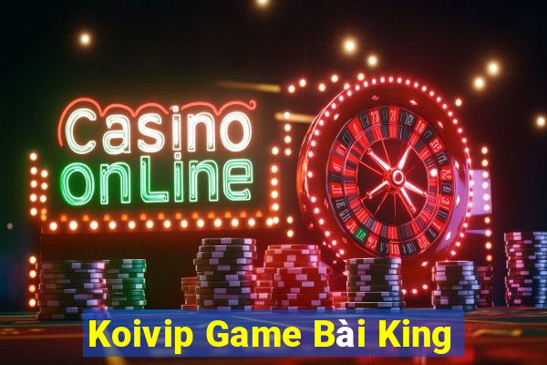 Koivip Game Bài King