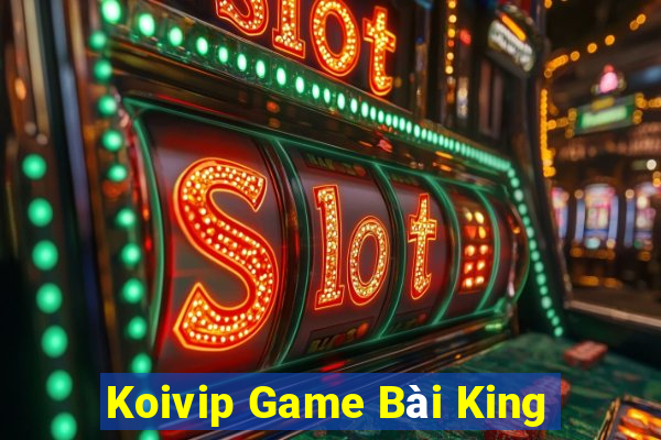 Koivip Game Bài King