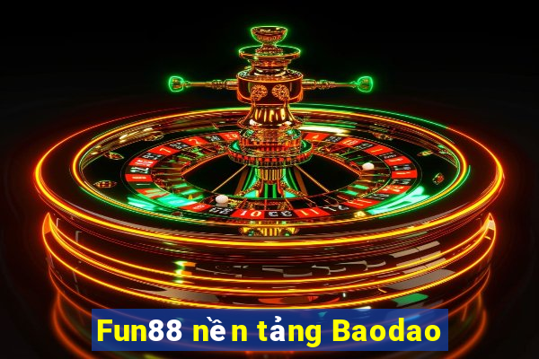 Fun88 nền tảng Baodao