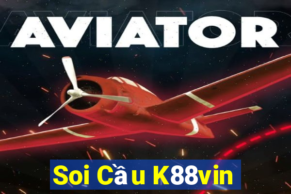 Soi Cầu K88vin