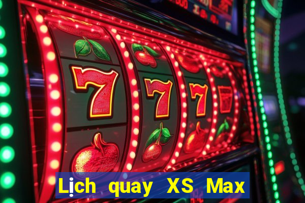 Lịch quay XS Max 4D thứ tư