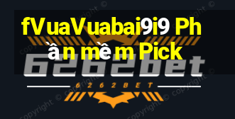 fVuaVuabai9i9 Phần mềm Pick