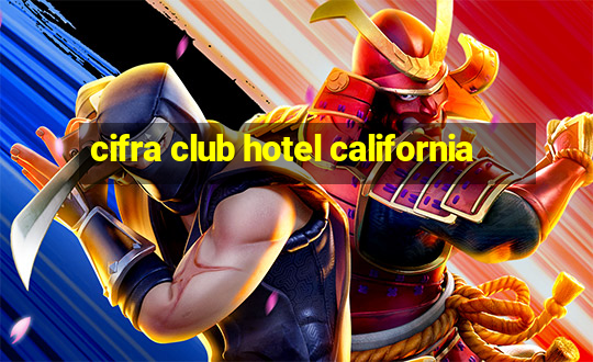 cifra club hotel california