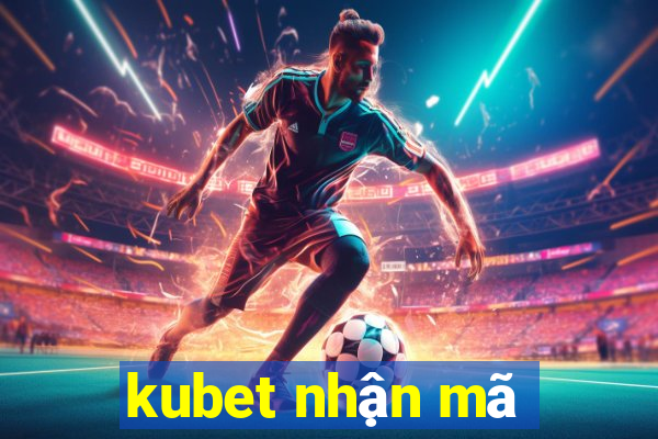 kubet nhận mã