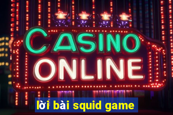 lời bài squid game