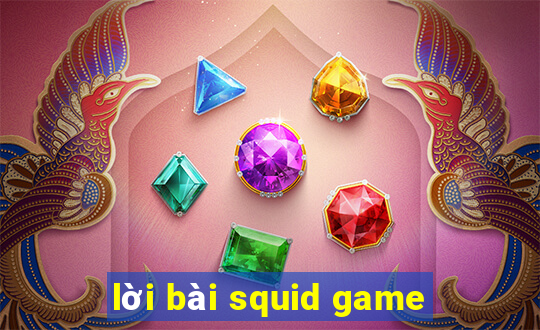 lời bài squid game