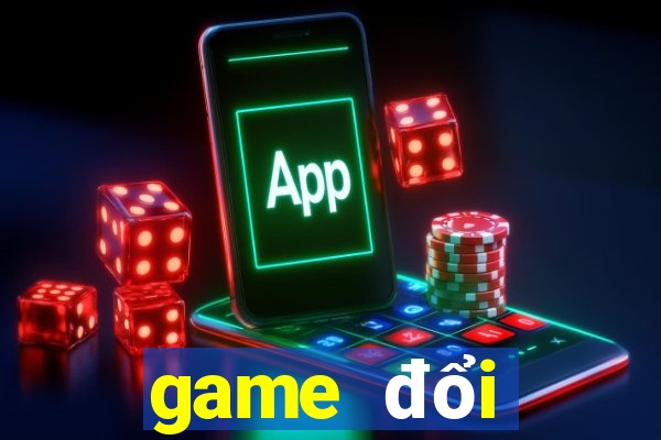 game đổi thưởng có code