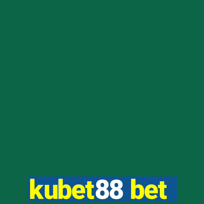 kubet88 bet