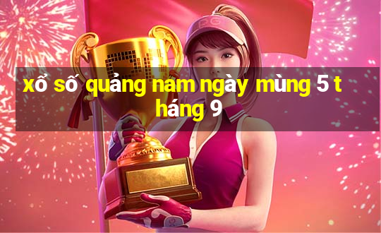 xổ số quảng nam ngày mùng 5 tháng 9