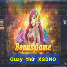 Quay thử XSDNO thứ bảy