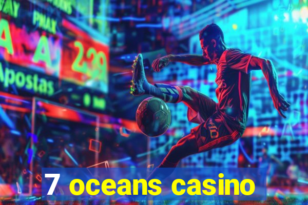 7 oceans casino