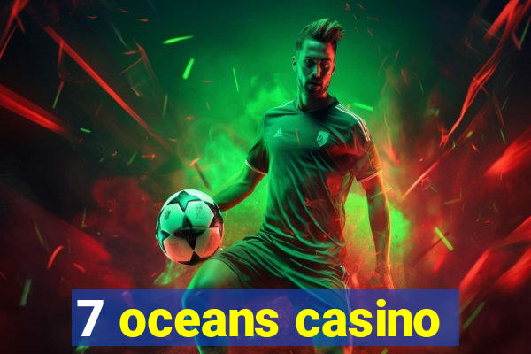 7 oceans casino