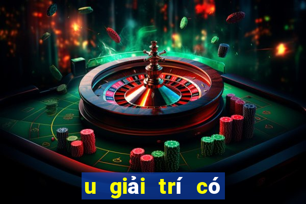 u giải trí có thể chơi