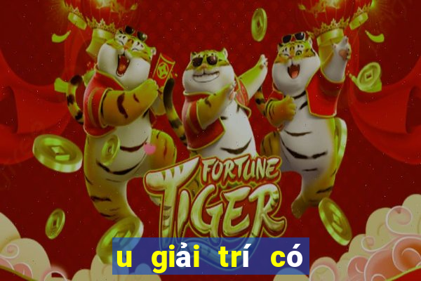 u giải trí có thể chơi