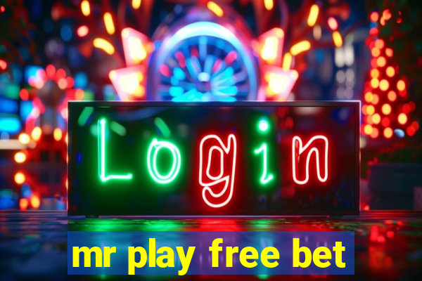 mr play free bet