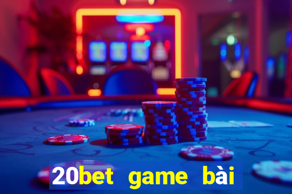 20bet game bài Sán Sán