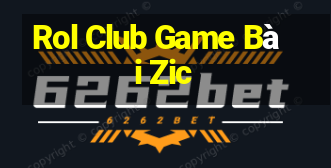 Rol Club Game Bài Zic