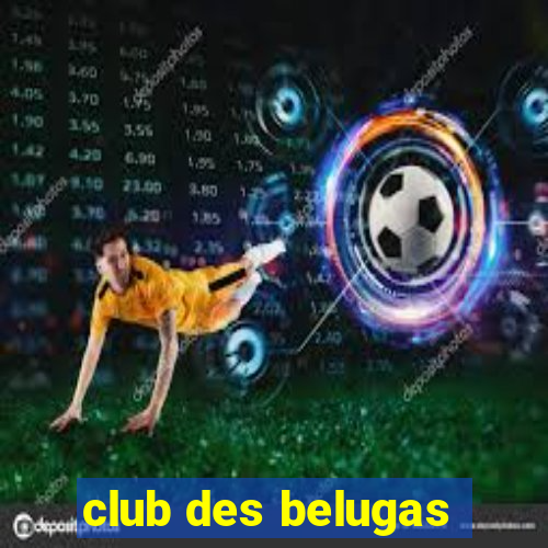 club des belugas