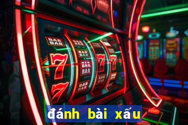 đánh bài xấu đến liên tục