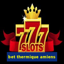 bet thermique amiens