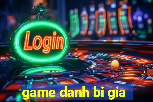 game danh bi gia