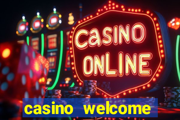 casino welcome bonus 300