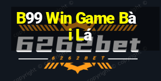 B99 Win Game Bài Lá