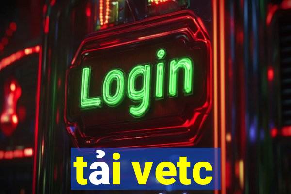 tải vetc