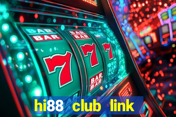 hi88 club link đăng nhập