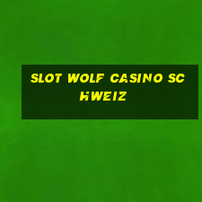 slot wolf casino schweiz