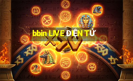 bbin LIVE ĐIỆN TỬ