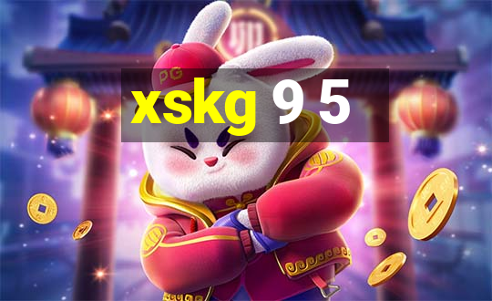 xskg 9 5