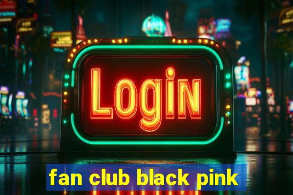 fan club black pink