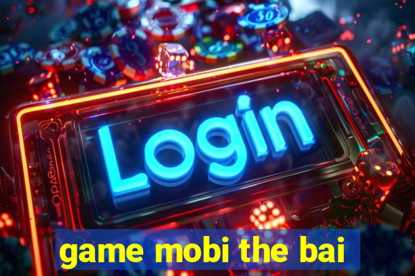 game mobi the bai