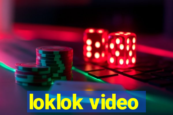 loklok video