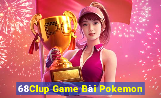 68Clup Game Bài Pokemon