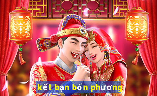 kết bạn bốn phương