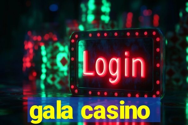 gala casino