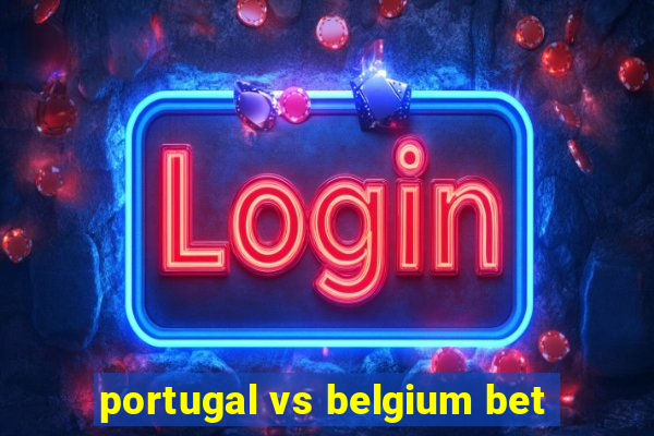 portugal vs belgium bet