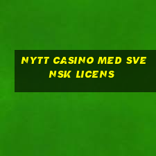 nytt casino med svensk licens