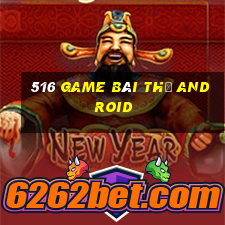 516 game bài thẻ android