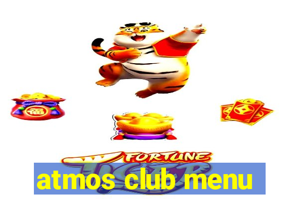 atmos club menu