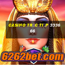 Casino Trực tiếp 333666