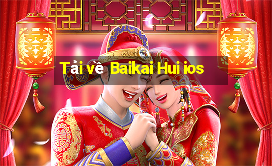 Tải về Baikai Hui ios