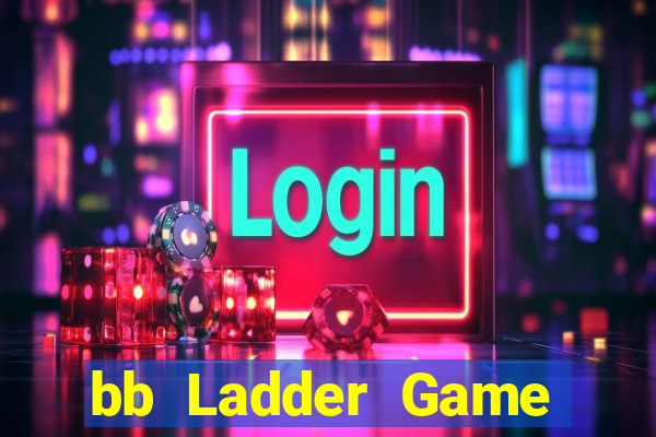 bb Ladder Game Việt nam