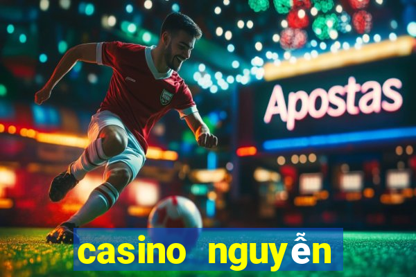 casino nguyễn ngọc ngạn