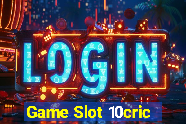 Game Slot 10cric