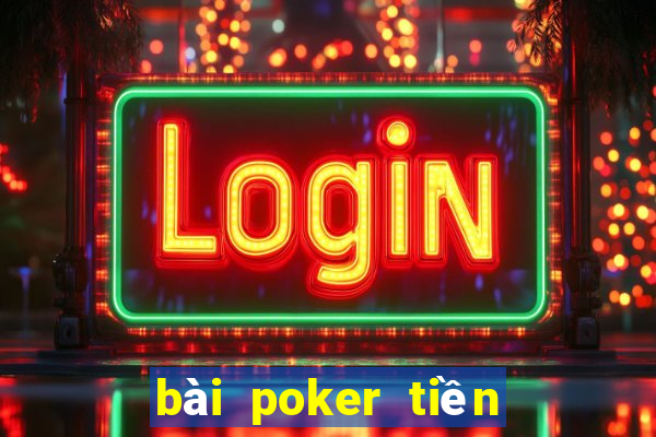 bài poker tiền điện tử