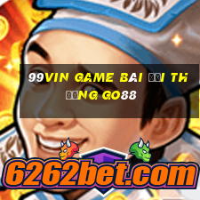 99Vin Game Bài Đổi Thưởng Go88