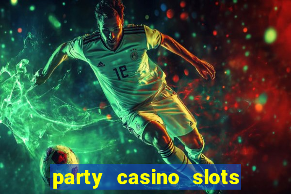 party casino slots promo code